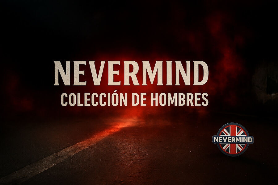 Publicidad de zapatos Nevermind para hombre: cartel con texto "NEVERMIND COLECCIÓN DE HOMBRES" y logotipo circular con bandera británica en esquina.